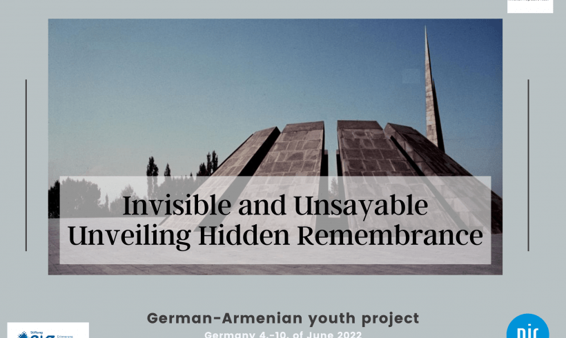 German-Armenian youth project – Invisible and Unsayable – Unveiling Hidden Remembrance